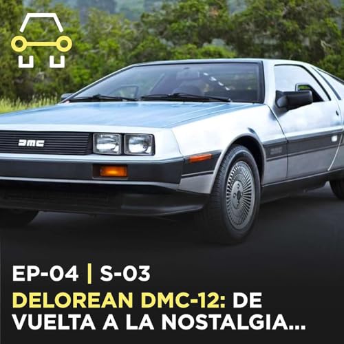 DeLorean DMC-12: De vuelta a la nostalgia...