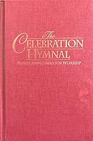 The Celebration Hymnal: Songs and Hymns for Worship; Containing Scriptures From NIV, NASB, NKJV B000ENIRTE Book Cover