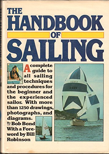 THE HANDBOOK OF SAILING By Bob Bond - Hardcover **Mint Condition**