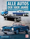  Alle Autos der 50er Jahre: 275 PKW-Marken aus 32 Ländern