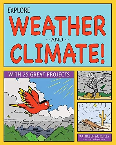 Explore Weather and Climate!: With 25 Great Projects Paperback – January 1, 2012