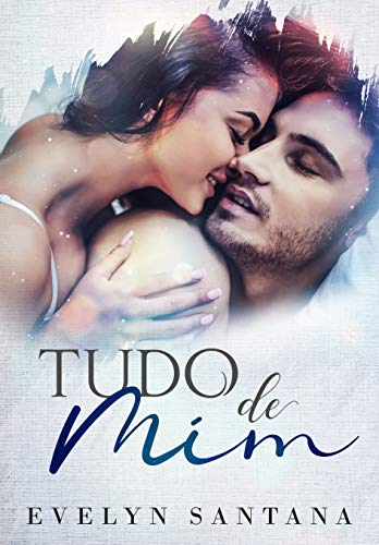 Tudo de Mim (Livro Único)