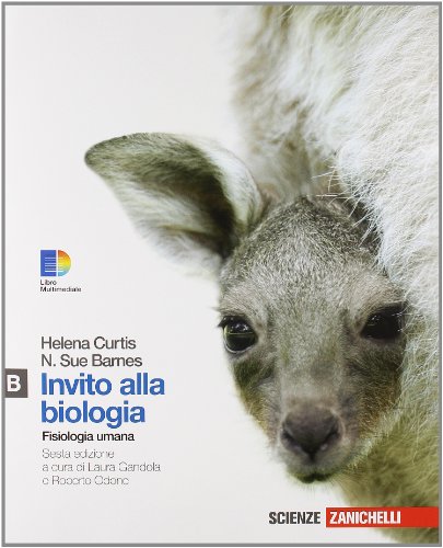 Invito alla biologia. Modulo B: Fisiologia umana. Per le Scuole superiori. Con espansione online Invito alla biologia. Modulo B: Fisiologia umana. Per le Scuole superiori. Con espansione online