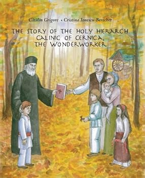 The Story of the Holy Hierarch Calinic of Cernica the Wonderworker