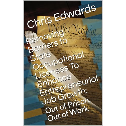 Removing Barriers to State Occupational Licenses To Enhance Entrepreneurial Job Growth: Audiolibro Por Chris Edwards arte de 