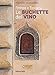 Firenze E Toscana. Le Buchette Del Vino - 3