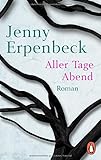 erpenbeck jenny aller tage abend  Aller Tage Abend: Roman
