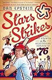 Stars and Strikes: Baseball and America in the Bicentennial Summer of '76