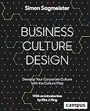 Business Culture Design: Develop Your Corporate Culture with the Culture Map (Volume 35)