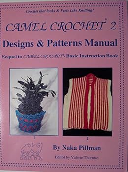 Paperback Camel Crochet 2 ~ Designs and Patterns Manual ~ Sequel to Camel Crochet Basic Instruction Book (Came Book