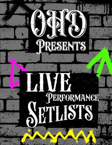 Ohd Presents: Live Performance Setlists: Setlist Planner for Musicians