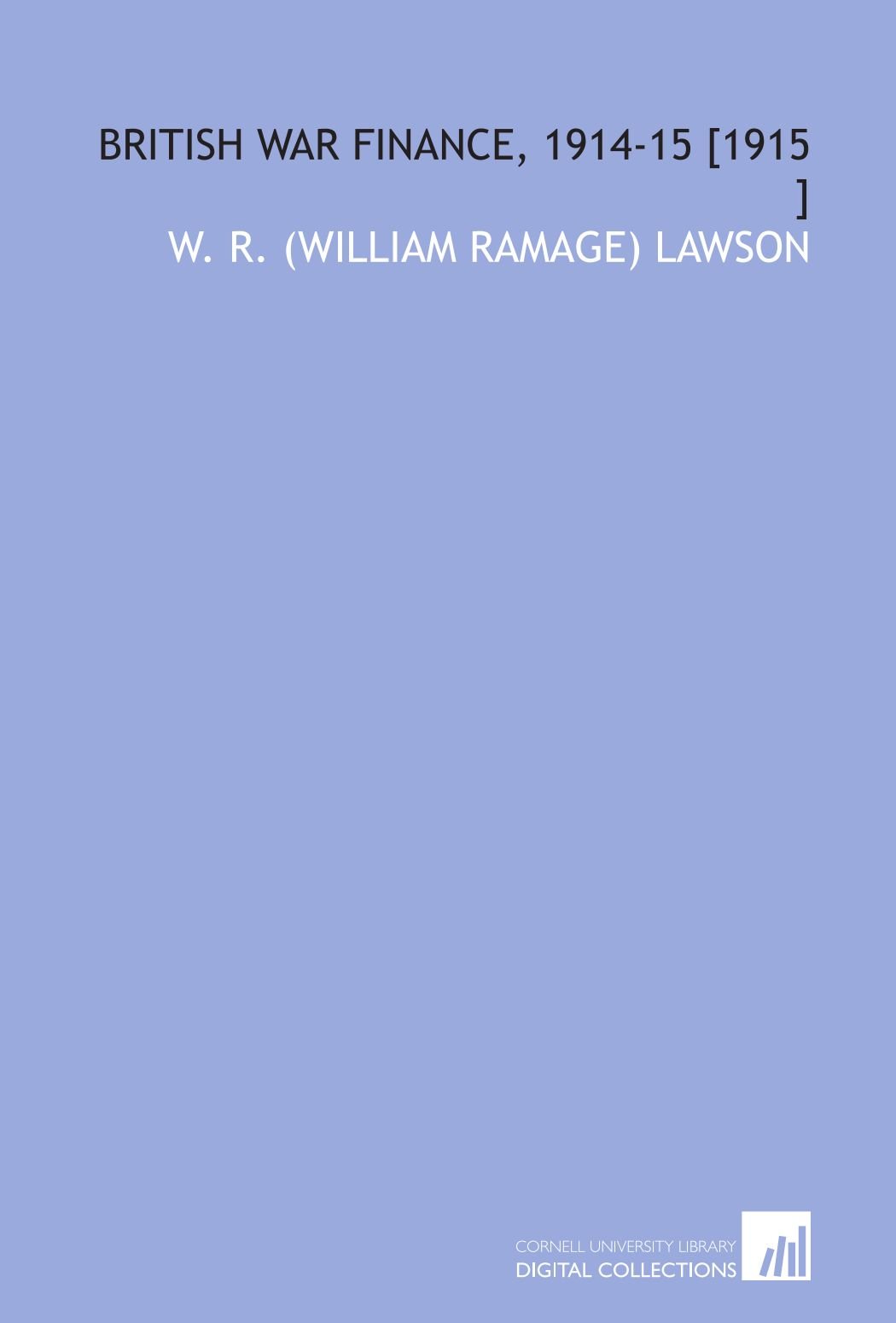 British War Finance, 1914-15 [1915 ]