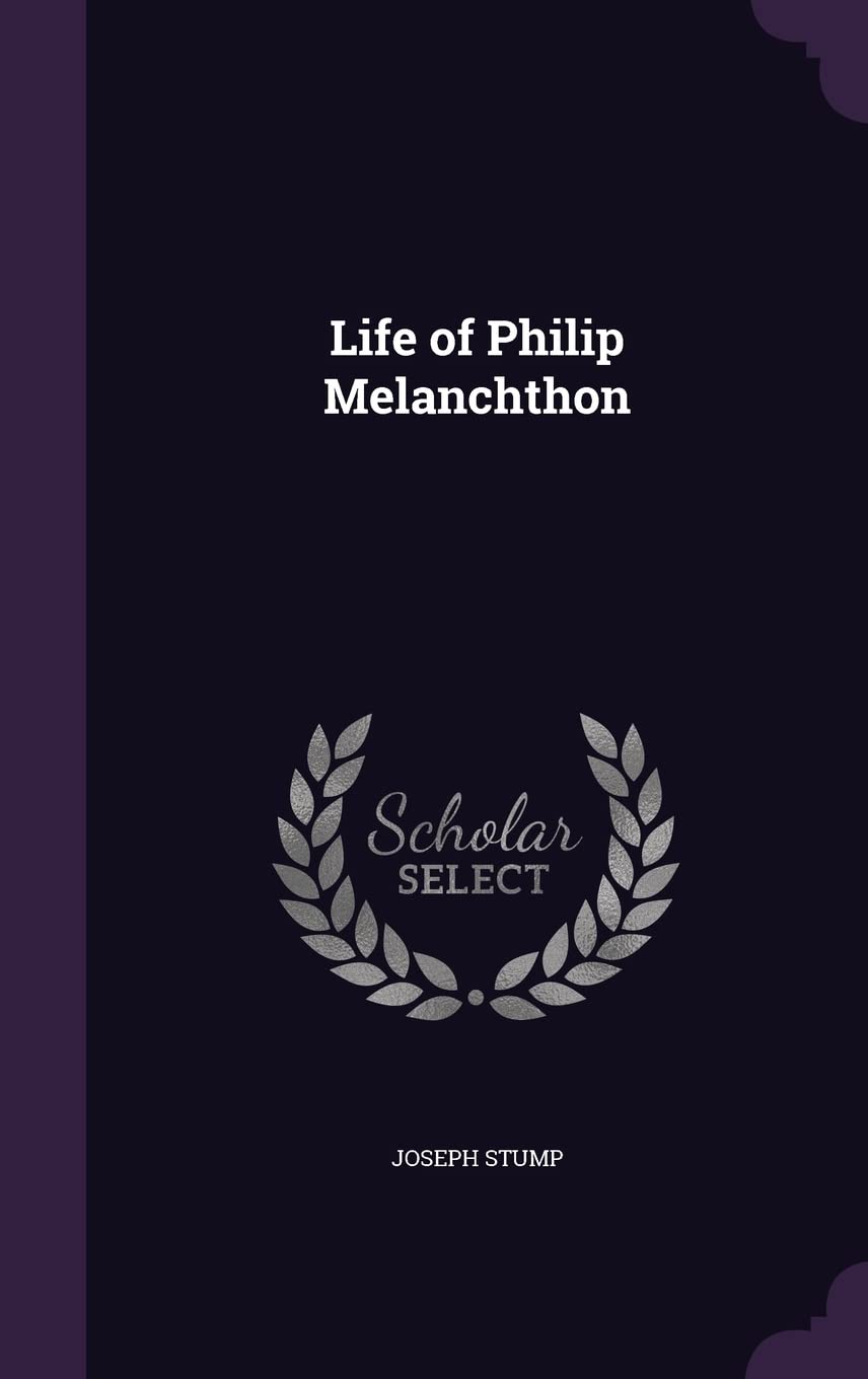 Life of Philip Melanchthon
