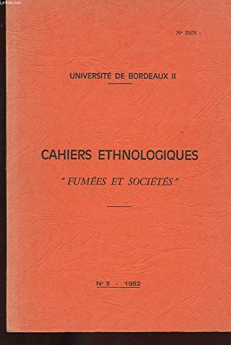 CAHIERS ETHOLOGIQUES. FUMEES ET SOCIETES. N°3. LE TABAC HISTOIRE D'UNE PLANTE. FUMEES ET ETHNIES
