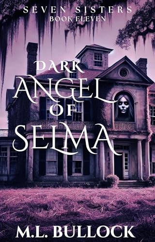 Dark Angel of Selma (Seven Sisters Series Book 11)