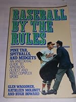 Baseball by the Rules: An Anecdotal Guide to America's Oldest and Most Complex Sport 0878335633 Book Cover