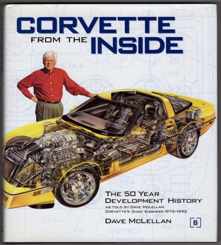 Corvette from the Inside: The Development History as told by Dave McLellan,...