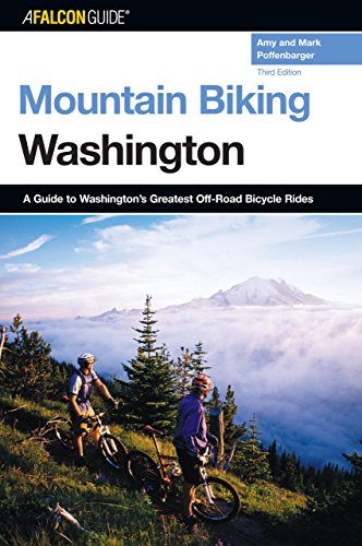 Mountain Biking Washington, 3rd: A Guide to Washington's Greatest Off-Road Bicycle Rides (State Moun Mountain Biking Washington, 3rd: A Guide to Washington's Greatest Off-Road Bicycle Rides (State Moun