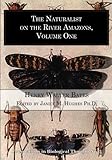 The Naturalist on the River Amazons, volume 1 (Foundations in Biological Thought, no. 3) (Volume 3)
