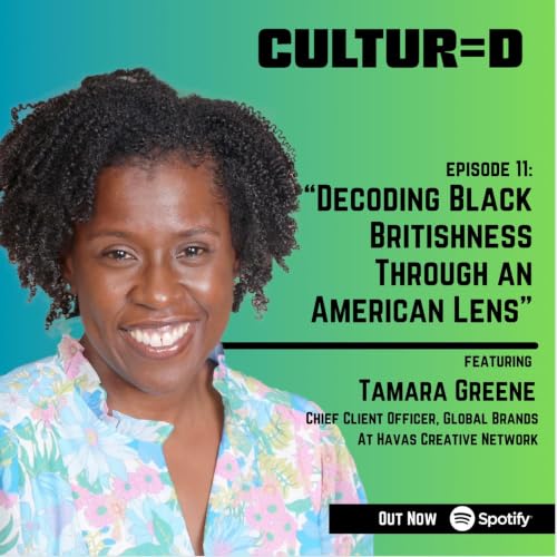 EP11: Decoding BLACK BRITISHNESS through an AMERICAN LENS