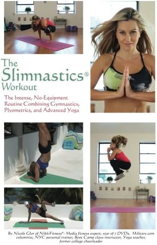 The Slimnastics Workout: The Intense, No-Equipment Routine Combining Gymnastics, Plyometrics, and Advanced Yoga