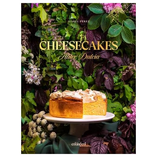 Cheesecakes. Aliter Dulcia