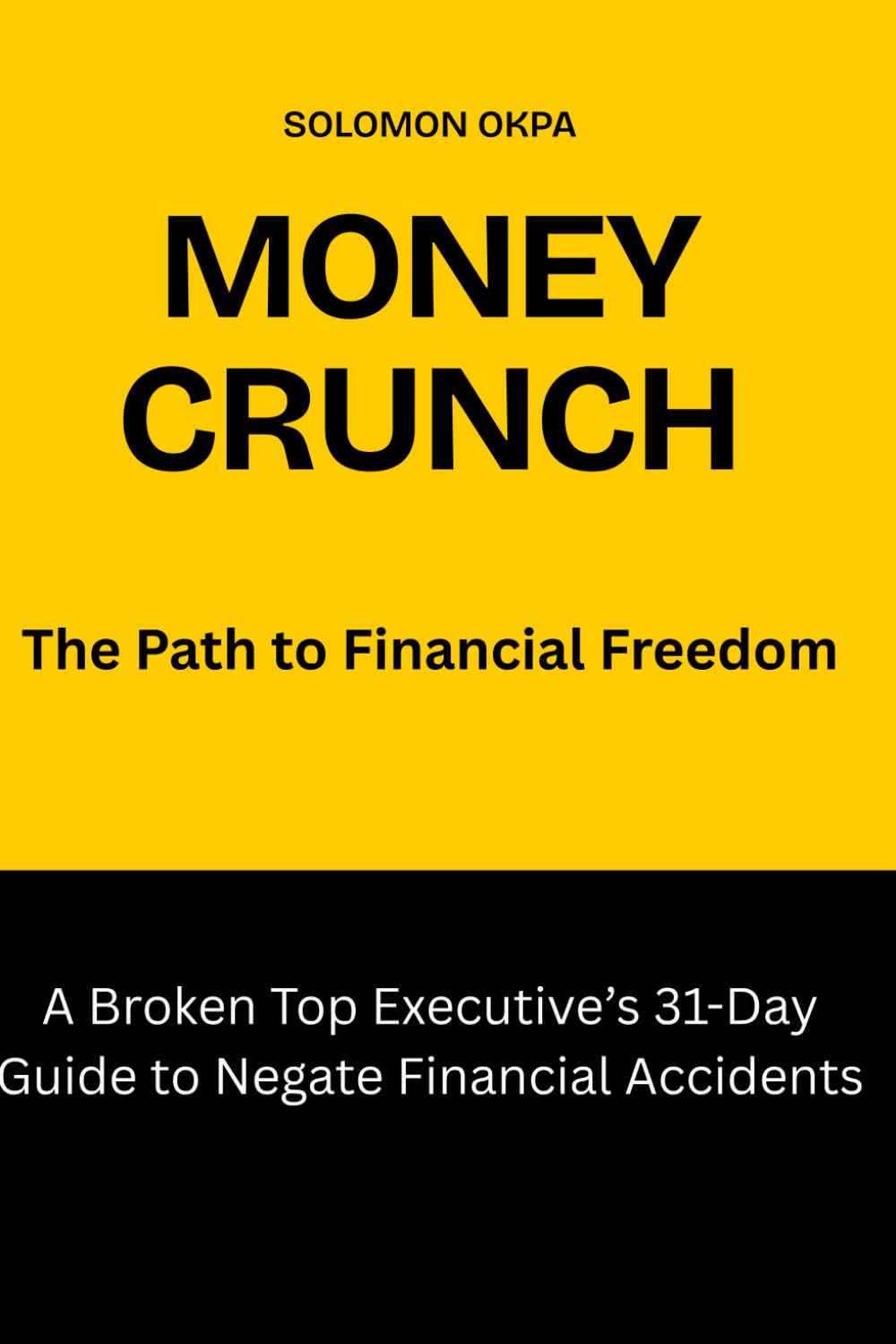 Money Crunch: The Path to Financial Freedom (Money Sense)