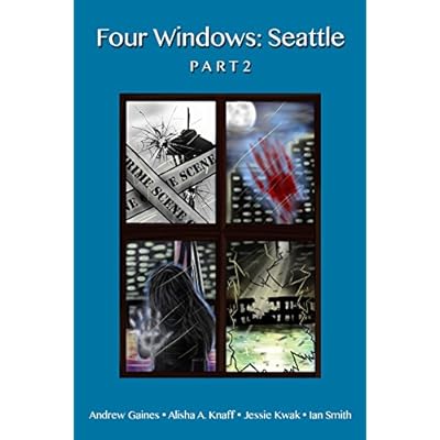 Four Windows: Seattle (Part 2): Serialized stories of ghosts, fairies, revolutionaries, vampires, and magical artifacts in Seattle