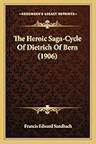 The Heroic Saga-Cycle Of Dietrich Of Bern (1906)