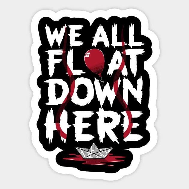 WE All Float Down Here Halloween Horror Sticker | Vinyl | Decal for Car Bumper, Window, Laptop, Water Bottle |Waterproof| 5"