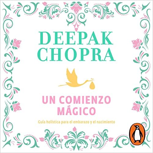 Un comienzo mágico: Guía holística para el embarazo y el nacimiento