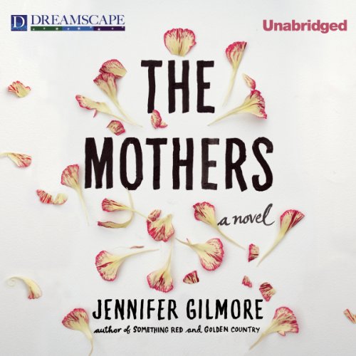 Listen to The Mothers by Jennifer Gilmore episode artwork