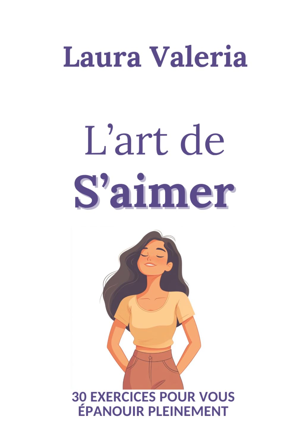L'art de s'aimer: Un carnet pour retrouver confiance en soi