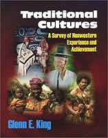 Traditional Cultures: A Survey of Nonwestern Experience and Achievement 1577662032 Book Cover