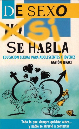 De sexo si se habla: educacion sexual para adolescentes y jovenes De sexo si se habla: educacion sexual para adolescentes y jovenes