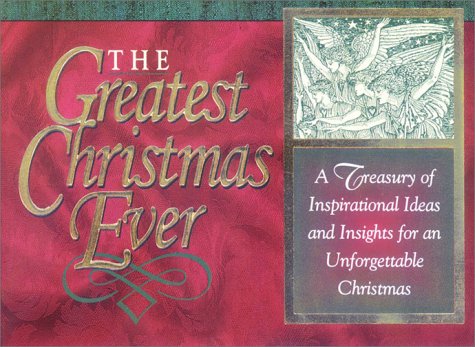 The Greatest Christmas Ever: A Treasury of Insp... 1562922505 Book Cover