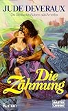  Die Zähmung (Historische Liebesromane. Bastei Lübbe Taschenbücher)
