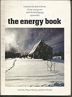 The Energy Book: A Look at Death Throes of One Energy Era and the Birth Pangs of Another 0828903794 Book Cover