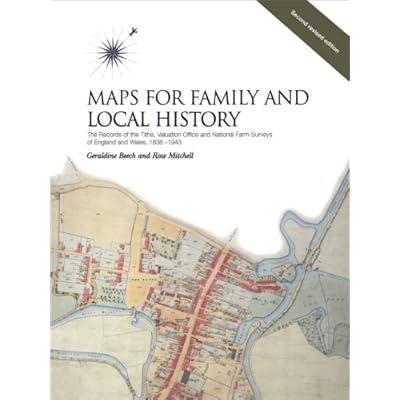 Maps for Family and Local History (2nd Edition): The Records of the Tithe, Valuation Office and National Farm Surveys, Second Edition