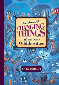 Hardcover The Book of Changing Things and Other Oddibosities Book