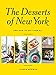 The Desserts of New York: (And How to Eat Them All)