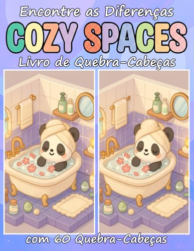 Encontre as Diferenças COZY SPACES Livro de Quebra-Cabeças com 60 Quebra-Cabeças: Uma coleção de desafios de “Encontre as Diferenças” em quartos e cantinhos aconchegantes