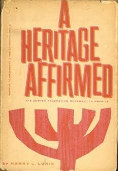 Hardcover A Heritage Affirmed, the Jewish Federation Movement in America Book
