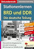  Stationenlernen BRD und DDR / Die deutsche Teilung: Kopiervorlagen zum Einsatz in der Sekundarstufe