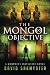 The Mongol Objective (The Morpheus Initiative) (Volume 2)