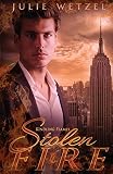Kindling Flames: Stolen Fire (4) (The Ancient Fire Series)