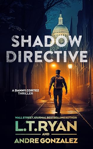 Shadow Directive (Danny Cortez Thrillers Book 2)
