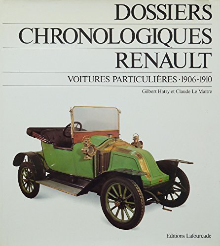 Dossiers chronologiques Renault. Voitures particulières. Tome 2. 1906 - 1910