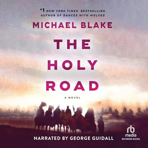 The Holy Road Audiolibro Por Michael Blake arte de portada