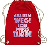 Turnbeutel Rucksack - Festival Zubehör - Aus dem Weg Ich muss tanzen I Geschenk Tanzliebhaber I Tanzbegeistert I Party I Dance - Unisize - Rot - festivaltasche festivalbeutel konzert tanz beutel